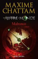 Couverture du livre « Autre-Monde Tome 2 : Malronce » de Maxime Chattam aux éditions Albin Michel