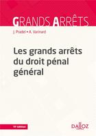 Couverture du livre « Les grands arrêts du droit pénal général » de Jean Pradel et Andre Varinard aux éditions Dalloz