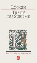 Couverture du livre « Traite du sublime » de Longin aux éditions Le Livre De Poche