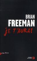 Couverture du livre « Je t'aurai » de Brian Freeman aux éditions Presses De La Cite