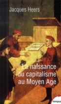 Couverture du livre « La naissance du capitalisme au Moyen Age » de Jacques Heers aux éditions Tempus/perrin