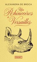 Couverture du livre « Un rhinocéros à Versailles » de Alexandra De Broca aux éditions Pocket