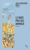 Couverture du livre « Le parti pris des animaux » de Jean-Christophe Bailly aux éditions Christian Bourgois
