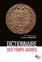 Couverture du livre « Dictionnaire des temps sacrés » de Philippe Martin aux éditions Cnrs
