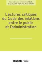 Couverture du livre « Lectures critiques du Code des relations entre le public et l'administration » de  aux éditions Lgdj