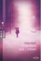 Couverture du livre « L'inconnu que j'aimais » de Debra Webb aux éditions Harlequin