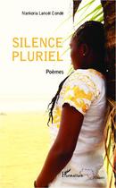 Couverture du livre « Silence pluriel » de Conde Nankoria Lance aux éditions Editions L'harmattan