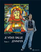 Couverture du livre « Je vous salue Jennifer Tome 1 » de Barbara Abel et Gerard Gofaux aux éditions Soleil