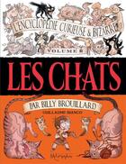 Couverture du livre « L'encyclopédie curieuse et bizarre par Billy Brouillard Tome 2 ; les chats » de Guillaume Bianco aux éditions Soleil