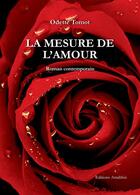 Couverture du livre « La mesure de l'amour » de Odette Tomot aux éditions Amalthee