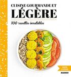 Couverture du livre « Cuisine gourmande et légère : 100 recettes inratables » de Marie-Laure Tombini aux éditions Mango