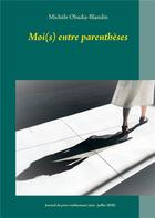 Couverture du livre « Moi(s) entre parentheses ; journal de post-confinement (mai - juillet 2020) » de Michele Obadia-Blandin aux éditions Books On Demand