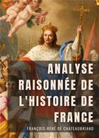 Couverture du livre « Analyse raisonnée de l'histoire de France » de Chateaubriand aux éditions Books On Demand