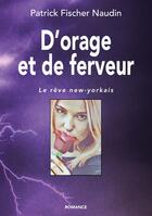 Couverture du livre « D'orage et de ferveur : Le rêve new-yorkais » de Patrick Fischer Naudin aux éditions Books On Demand