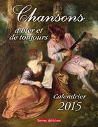 Couverture du livre « Calendrier 2015 ; chansons d'hier et de toujours » de  aux éditions Terres Editions