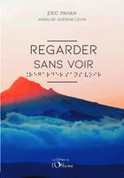 Couverture du livre « Regarder sans voir » de Payan et Guerend-Levin aux éditions L'officine