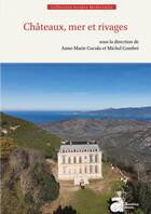 Couverture du livre « Châteaux, mer et rivages » de Anne-Marie Cocula aux éditions Ausonius