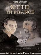 Couverture du livre « Meth in France » de Marc Wilhem aux éditions Juste Pour Lire