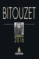 Couverture du livre « Bitouzet : journal 2016 » de Alexandra Bitouzet aux éditions Jacques Flament