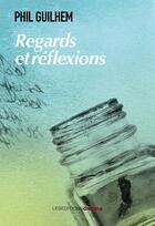 Couverture du livre « Regards et réflexions » de Phil Guilhemsans aux éditions Ovadia