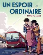 Couverture du livre « Un espoir ordinaire » de Ernesto Saade aux éditions Steinkis