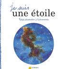 Couverture du livre « Je suis une étoile ; petite introduction à l'astronomie » de  aux éditions Librairie Des Ecoles