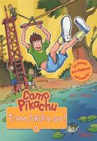 Couverture du livre « Camp Pikachu Tome 2 : team Arcko, go ! » de Alex Polan aux éditions Slalom