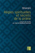 Couverture du livre « Règles spirituelles et secrets de la prière » de Sharani aux éditions I Litterature