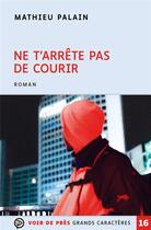 Couverture du livre « Ne t'arrête pas de courir » de Mathieu Palain aux éditions Voir De Pres