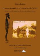 Couverture du livre « Clichés d'Afrique : d'un regard à l'autre » de Larem Alain aux éditions Saint Honore Editions