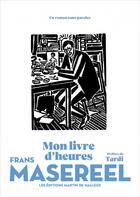 Couverture du livre « Mon livre d'heures » de Frans Masereel aux éditions Martin De Halleux