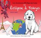 Couverture du livre « Les aventures d'Eclipse de lune Tome 3 : Eclipse à Tokyo » de Beatrix Agnes aux éditions Daphnis Et Chloe