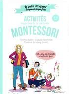 Couverture du livre « Le guide des parents imparfaits : activités Montessori » de Kafka Cynthia aux éditions Marabout