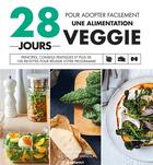 Couverture du livre « 28 jours pour adopter une alimentation veggie » de Hwang Caroline et Butterworth Lisa aux éditions Marabout