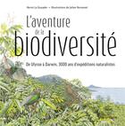 Couverture du livre « L'aventure de la biodiversité ; d'Ulysse à Darwin, 3000 ans d'expéditions naturalistes » de Herve Le Guyader et Julien Norwood aux éditions Belin