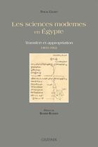 Couverture du livre « Les sciences modernes en Egypte : transfert et appropriation - 1805-1902 » de Pascal Crozet aux éditions Paul Geuthner