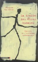 Couverture du livre « La traite des êtres humains ; réalités de l'esclavage contemporain » de Georgina Vaz-Cabral aux éditions La Decouverte