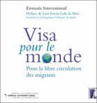 Couverture du livre « Visa pour le monde ; pour la libre circulation des migrants » de Emmaus aux éditions Editions De L'atelier