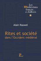 Couverture du livre « Rites et société dans l'occident médiéval » de Alain Rauwel aux éditions Picard