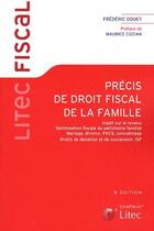 Couverture du livre « Précis de droit fiscal de la famille : Impôt sur le revenu. Optimisation fiscale du patrimoine familial. Mariage, divorce, PACS, concubinage. Droit de donation et de successions. ISF. » de Frederic Douet aux éditions Lexisnexis