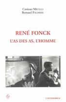 Couverture du livre « René Fonck ; l'as des as, l'homme » de Corinne Micelli et Bernard Palmiéri aux éditions Economica