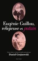 Couverture du livre « Eugénie Guillou, religieuse et putain » de Daniel Grojnowski aux éditions Fayard/pauvert