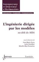 Couverture du livre « L'ingénierie dirigée par les modèles au-dela du mda ; traite ic2 serie informatique et systemes d'infor » de Favre aux éditions Hermes Science Publications