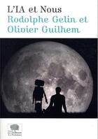 Couverture du livre « L'ia et nous » de Rodolphe Gelin et Olivier Guilhem aux éditions Le Pommier