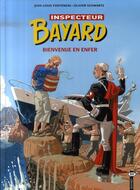 Couverture du livre « Les enquêtes de l'inspecteur Bayard T.16 ; bienvenue en enfer » de Jean-Louis Fonteneau et Olivier Schwartz aux éditions Bd Kids