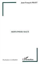 Couverture du livre « Mots pour maux » de Jean-Francois Pratt aux éditions L'harmattan