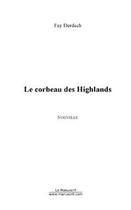 Couverture du livre « Le corbeau des highlands » de Fay Derdech aux éditions Editions Le Manuscrit