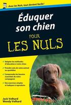 Couverture du livre « Éduquer son chien poche pour les nuls » de Jack Wolahrd et Wendy Wolahrd aux éditions Pour Les Nuls