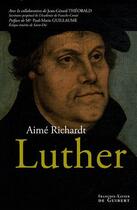 Couverture du livre « Luther » de Aime Richardt aux éditions Francois-xavier De Guibert