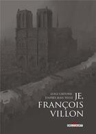 Couverture du livre « Je, François Villon : coffret Tomes 1 à 3 » de Critone/Casetti aux éditions Delcourt